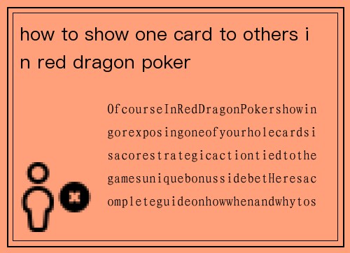 how to show one card to others in red dragon poker